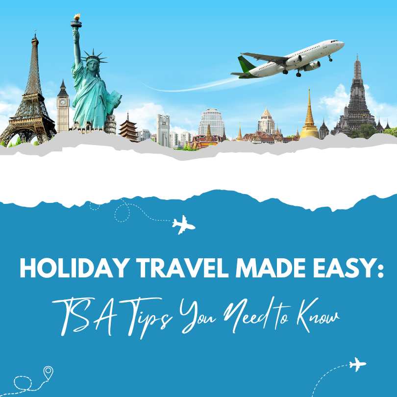 Holiday Travel Made Easy... TSA Tips You Need to Know 